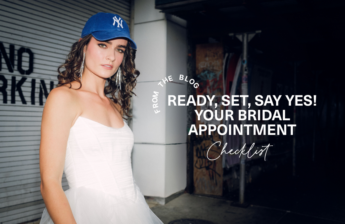 Ready, Set, Say Yes! Your Bridal Appointment Checklist
